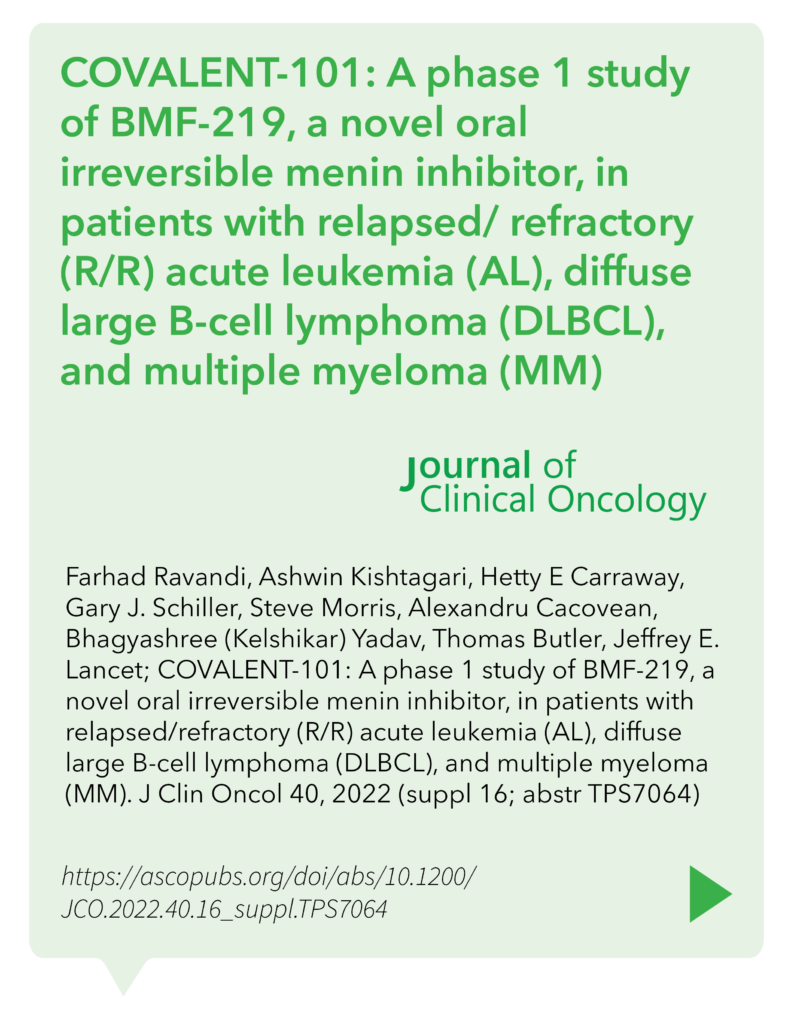 COVALENT-101: A phase 1 study of BMF-219, a novel oral irreversible menin inhibitor, in patients with relapsed/ refractory (R/R) acute leukemia (AL), diffuse large B-cell lymphoma (DLBCL), and multiple myeloma (MM)