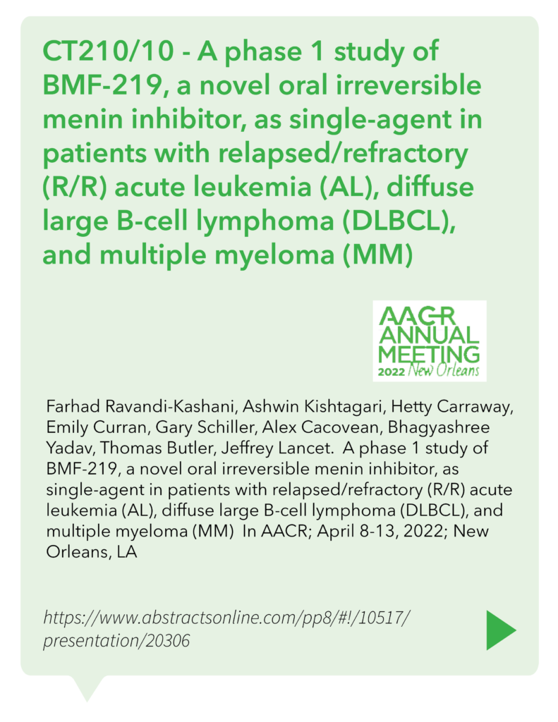 CT210/10 - A phase 1 study of BMF-219, a novel oral irreversible menin inhibitor, as single-agent in patients with relapsed/refractory (R/R) acute leukemia (AL), diffuse large B-cell lymphoma (DLBCL), and multiple myeloma (MM)